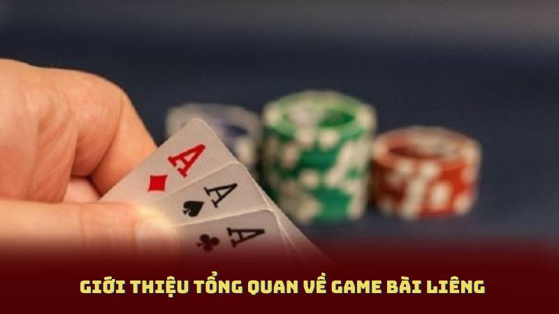 Giới thiệu tổng quan về Game Bài Liêng